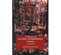 A History of Nature Conservation in Britain