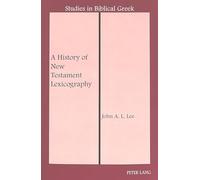 A History of New Testament Lexicography: 8 (Studies in Biblical Greek)