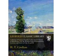 A History of Newton Chapelry in the Ancient Parish of Manchester. Vol. III. Bradford and Kirkmanshulme Sections, and Index to Vols. II and III