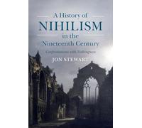 A History of Nihilism in the Nineteenth Century: Confrontations with Nothingness
