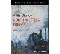 A History of North-Western Europe: 400-1914 (Blackwell History of the World)