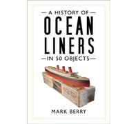 A History of Ocean Liners in 50 Objects