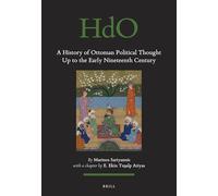 A History of Ottoman Political Thought up to the Early Nineteenth Century: 125 (Handbook of Oriental Studies. Section 1 The Near and Middle East)