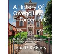 A History Of Owego Law Enforcement: The Tioga County Sheriff's Department & The Owego Police Department