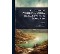 A History of Painting... / With a Preface by Frank Brangwyn