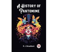 A History of Pantomime (Edition2023)