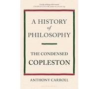A History of Philosophy : The Condensed Copleston