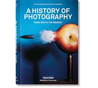 A History of Photography: From 1839 to the Present (Bibliotheca Universalis)