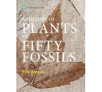 A History of Plants in Fifty Fossils
