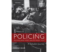 A History of Policing in England and Wales from 1974 : A Turbulent Journey