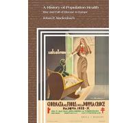 A History of Population Health: Rise and Fall of Disease in Europe: 101 (Clio Medica)