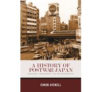 A History of Postwar Japan: Recovery, Prosperity, and Transformation