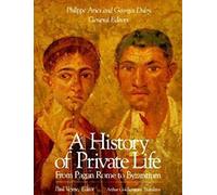 A History of Private Life : From Pagan Rome to Byzantium Volume I