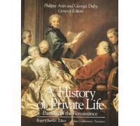 A History of Private Life V 3 - Passions of the Renaissance