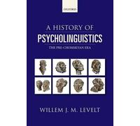 A History of Psycholinguistics - 9780198712213
