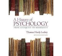 A History of Psychology: From Antiquity To Modernity [Paperback] [Jan 01, 2016] Thomas Leahey