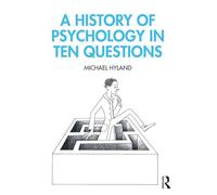 A History of Psychology in Ten Questions