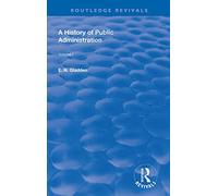A History of Public Administration, Vol I: Earliest Times to 11th Century (Routledge Revivals)