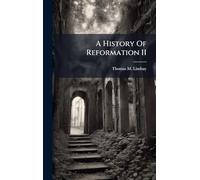 A History Of Reformation II