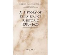 A History of Renaissance Rhetoric 1380-1620 by Peter Mack - 9780199597284