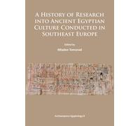 A History of Research Into Ancient Egyptian Culture in Southeast Europe