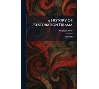 A History of Restoration Drama: 1660-1700