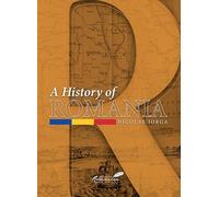 A History of Romania: Land, People Civilization