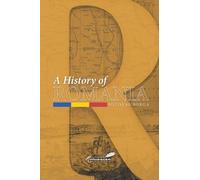 A History of Romania: Land, People Civilization