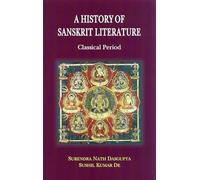 A History Of Sanskrit Literature: Classical Period
