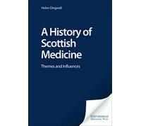 A History of Scottish Medicine: Themes and Influences