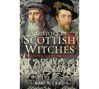 A History of Scottish Witches: The Devil's Handmaidens
