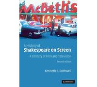 A History of Shakespeare on Screen: A Century of Film and Television