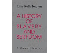 A History of Slavery and Serfdom