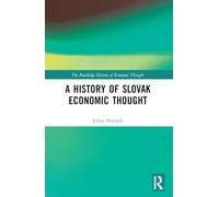 A History of Slovak Economic Thought (The Routledge History of Economic Thought)