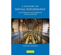 A History of Social Psychology: From The Eighteenth-Century Enlightenment To The Second World War