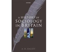 A History of Sociology in Britain: Science, Literature, and Society