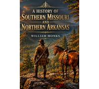 A History of Southern Missouri and Northern Arkansas