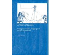 A History of Spaces: Cartographic Reason, Mapping, and the Geo-coded World (Frontiers of Human Geography)