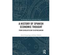 A History of Spanish Economic Thought : From Scholasticism to Keynesianism