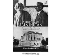 A History of Sriniketan - Rabindranath Tagore’s Pioneering Work in Rural Reconstruction