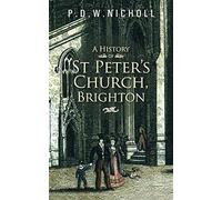 A History of St Peter's Church, Brighton