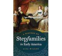 A History of Stepfamilies in Early America