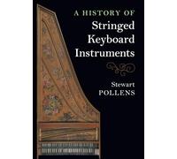 A History of Stringed Keyboard Instruments
