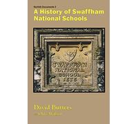 A History of Swaffham National Schools: 2 (Norfolk Documents)