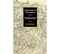 A History of Tatarstan: The Russian Yoke and the Vanishing Tatars