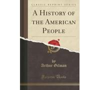 A History of the American People (Classic Reprint)