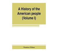 A history of the American people (Volume I)