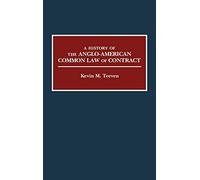A History of the Anglo-American Common Law of Contract: 59 (Contributions in Legal Studies)