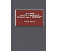 A History of the Anglo-American Common Law of Contract: 59 (Contributions in Legal Studies)