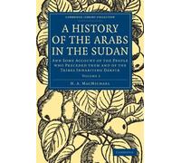 A History of the Arabs in the Sudan MacMichael Paperback 9781108010269